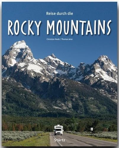 Reise durch die ROCKY MOUNTAINS - Ein Bildband mit 180 Bildern - STÜRTZ Verlag: Ein Bildband mit über 180 Bildern auf 140 Seiten - STÜRTZ Verlag